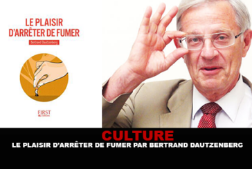 CULTURE : Le plaisir d&rsquo;arrêter de fumer par Bertrand Dautzenberg.