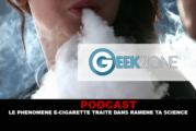 PODCAST : Le phénoméne e-cigarette traité dans l&rsquo;émission Ramène ta science de Geekzone.