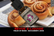 REVUE : FIELDS OF ROSES PAR BUCCANEER’S JUICE