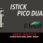 INFO BATCH : Pico Dual 200W (Eleaf)