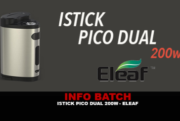 INFO BATCH : Pico Dual 200W (Eleaf)
