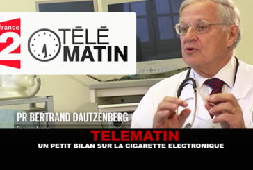 TELEMATIN : Un petit bilan sur la cigarette électronique avec le Dr Dautzenberg.