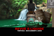 REVUE : TORTUGA PAR BUCCANEER’S JUICE