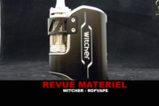 REVUE : WITCHER PAR ROFVAPE