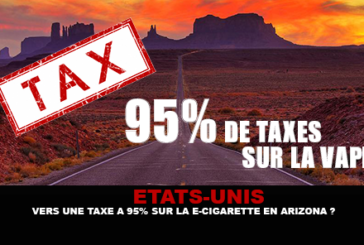 ÉTATS-UNIS : Vers une taxe à 95% sur la e-cigarette en Arizona ?