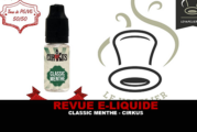 REVUE : CLASSIC MENTHE (GAMME CIRKUS AUTHENTIC CLASSICS) PAR VAPECIRKUS