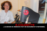 E-CIGARETTE : « Le devoir du médecin c&rsquo;est de rassurer et d&rsquo;informer »