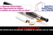 E-CIGARETTE : Une opportunité de réduire le nombre de cancers liés au tabac ?