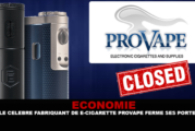 ÉCONOMIE : Le célèbre fabriquant de e-cigarette Provape ferme ses portes.