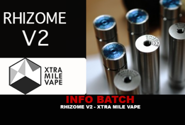 INFO BATCH : Rhizome V2 (Xtra Mile Vape)