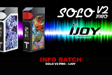 INFO BATCH : Solo V2 Pro 200W (Ijoy)