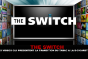 THE SWITCH : Des vidéos qui présentent la transition du tabac à la e-cigarette.