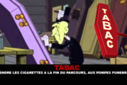 TABAC : Vendre les cigarettes à la fin du parcours, aux pompes funèbres.