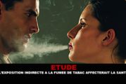 ÉTUDE : L&rsquo;exposition indirecte à la fumée de tabac affecterait la santé.