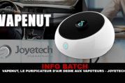 INFO BATCH : Vapenut, le purificateur d&rsquo;air dédié aux vapoteurs (Joyetech)