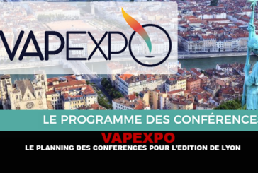 VAPEXPO : Le planning des conférences pour l&rsquo;édition de Lyon.