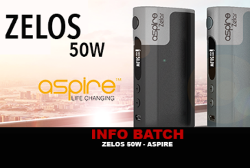 INFO BATCH : Zelos 50w (Aspire)