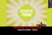 REVUE : ABSINTHE POMME (GAMME CIRKUS AUTHENTIC) PAR VDLV