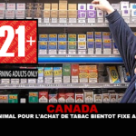 CANADA : L&rsquo;age minimal pour l&rsquo;achat du tabac bientôt fixé à 21 ans ?