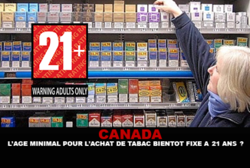CANADA : L&rsquo;age minimal pour l&rsquo;achat du tabac bientôt fixé à 21 ans ?