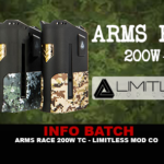 INFO BATCH : Arms Race 200w TC (Limitless Mod Co)