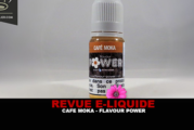 REVUE : CAFÉ MOKA (GAMME E-NERGY DRINKS) PAR FLAVOUR POWER