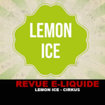 REVUE : LEMON ICE (GAMME CIRKUS AUTHENTIC) PAR VDLV