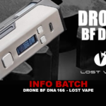 INFO BATCH : Drone BF Dna 166 (Lost Vape)