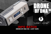 INFO BATCH : Drone BF Dna 166 (Lost Vape)