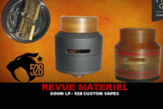 REVUE : GOON LP PAR 528 CUSTOM VAPES