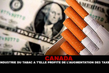 CANADA : L&rsquo;industrie du tabac profite t&rsquo;elle de l&rsquo;augmentation des taxes pour gonfler ses prix ?