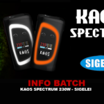 INFO BATCH : KAOS SPECTRUM 230W (SIGELEI)