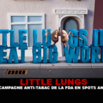 LITTLE LUNGS : Une campagne anti-tabac de la FDA en spots animés