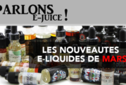 PARLONS E-JUICE : Les sorties e-liquides du mois de Mars 2017
