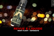 REVUE : NIGHT FLIGHT (GAMME VAPONAUTE 24) PAR VAPONAUTE