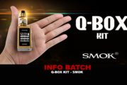 INFO BATCH : Q-Box (Smok)