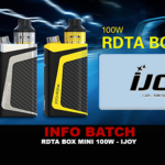 INFO BATCH : RDTA Box Mini 100w (Ijoy)