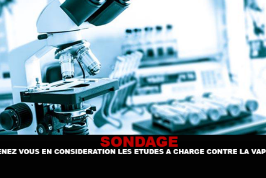 SONDAGE : Prenez vous en considération les études à charge contre la vape ?
