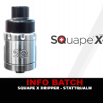 INFO BATCH : SQuape X[dripper] (StattQualm)