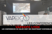 VAPEXPO LYON : Les conférences du salon sont dés maintenant disponibles.
