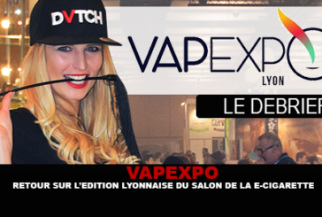 VAPEXPO : Retour sur l&rsquo;édition lyonnaise du salon de la e-cigarette.