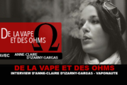 DE LA VAPE ET DES OHMS : Interview d&rsquo;Anne-Claire d&rsquo;Izarny-Gargas (Vaponaute)