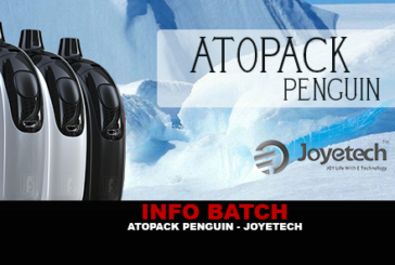 INFO BATCH : Atopack Penguin (Joyetech)