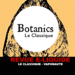 REVUE : LE CLASSIQUE (GAMME BOTANICS) PAR VAPONAUTE PARIS
