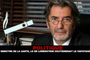 POLITIQUE : Ministre de la santé, le Dr Lowenstein soutiendrait le vapotage.