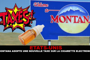 ÉTATS-UNIS : Le Montana adopte une nouvelle taxe sur la cigarette électronique.