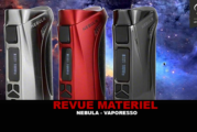 REVUE : NEBULA PAR VAPORESSO