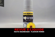 REVUE : PASTIS MAURESQUE (GAMME IVRESSE) PAR FLAVOUR POWER