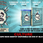 CULTURE : Vape Wave bientôt disponible en DVD et Blu-ray.