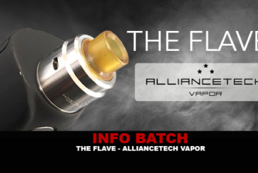 INFO BATCH : The Flave (AllianceTech Vapor)